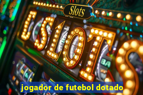 jogador de futebol dotado